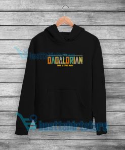 Dadalorian This is The Way Hoodie Father Star Wars Mandalorian S-5XL