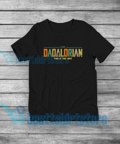 Dadalorian This is The Way T-Shirt Father Star Wars Mandalorian S-5XL