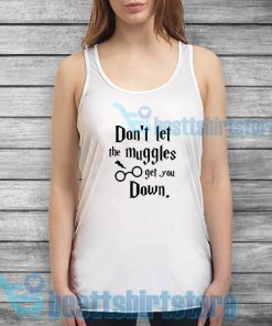 Don't Let The Muggles Get You Down Tank Top Harry Potter S-3XL