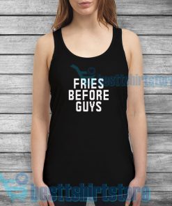 Fries Before Guys Tank Top Mens or Womens S-3XL