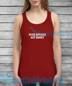 Fuck Bitches Get Honey Tank Top Mens or Womens S-3XL