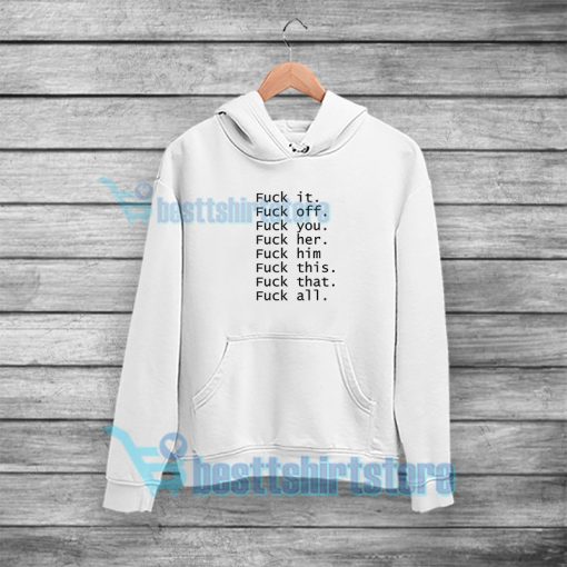 Fuck It Off You Her Him This That All Hoodie Size S-5XL