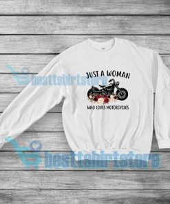 Just A Woman Who Loves Motorcycles Sweatshirt S-5XL
