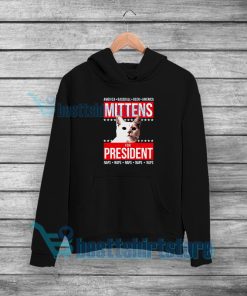 Mittens for President Hoodie Election Political Funny Cat
