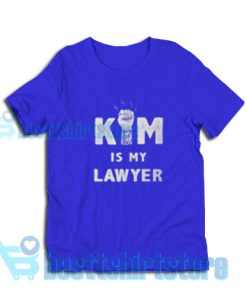 Kim-Is-My-Lawyer-T-Shirt